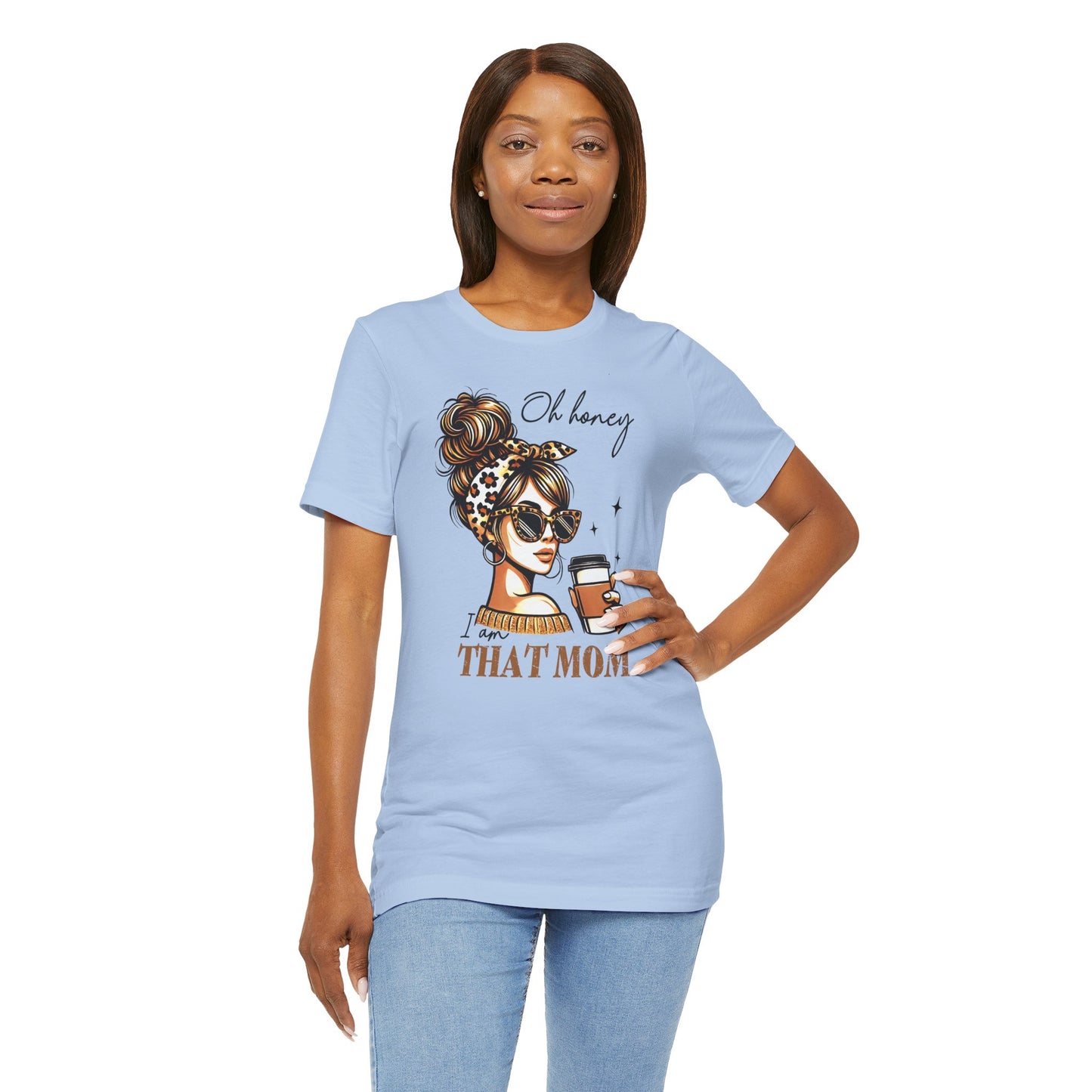 Oh Honey I am That Mom Tee