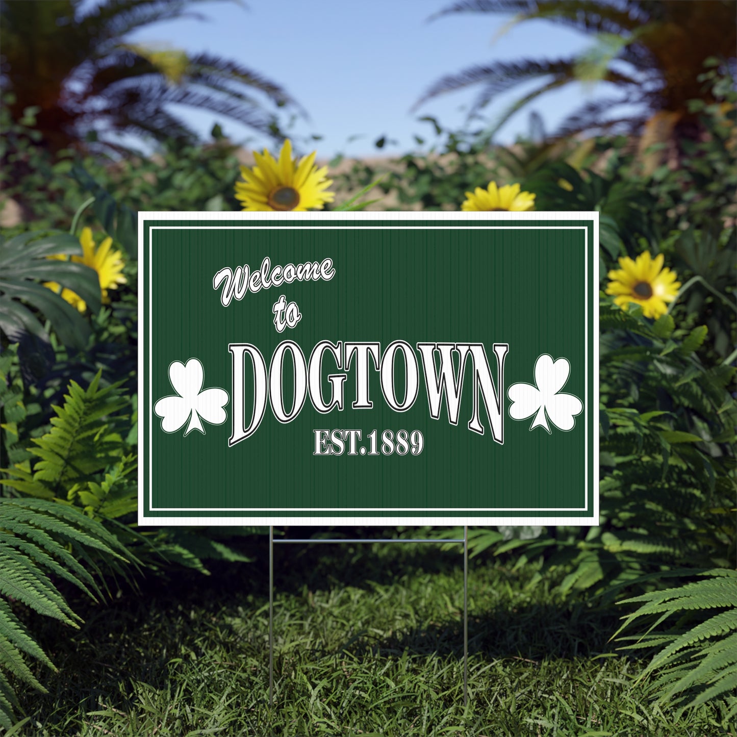 Lawn Sign — Welcome to DOGTOWN Est.1889 Shamrock Yard Sign