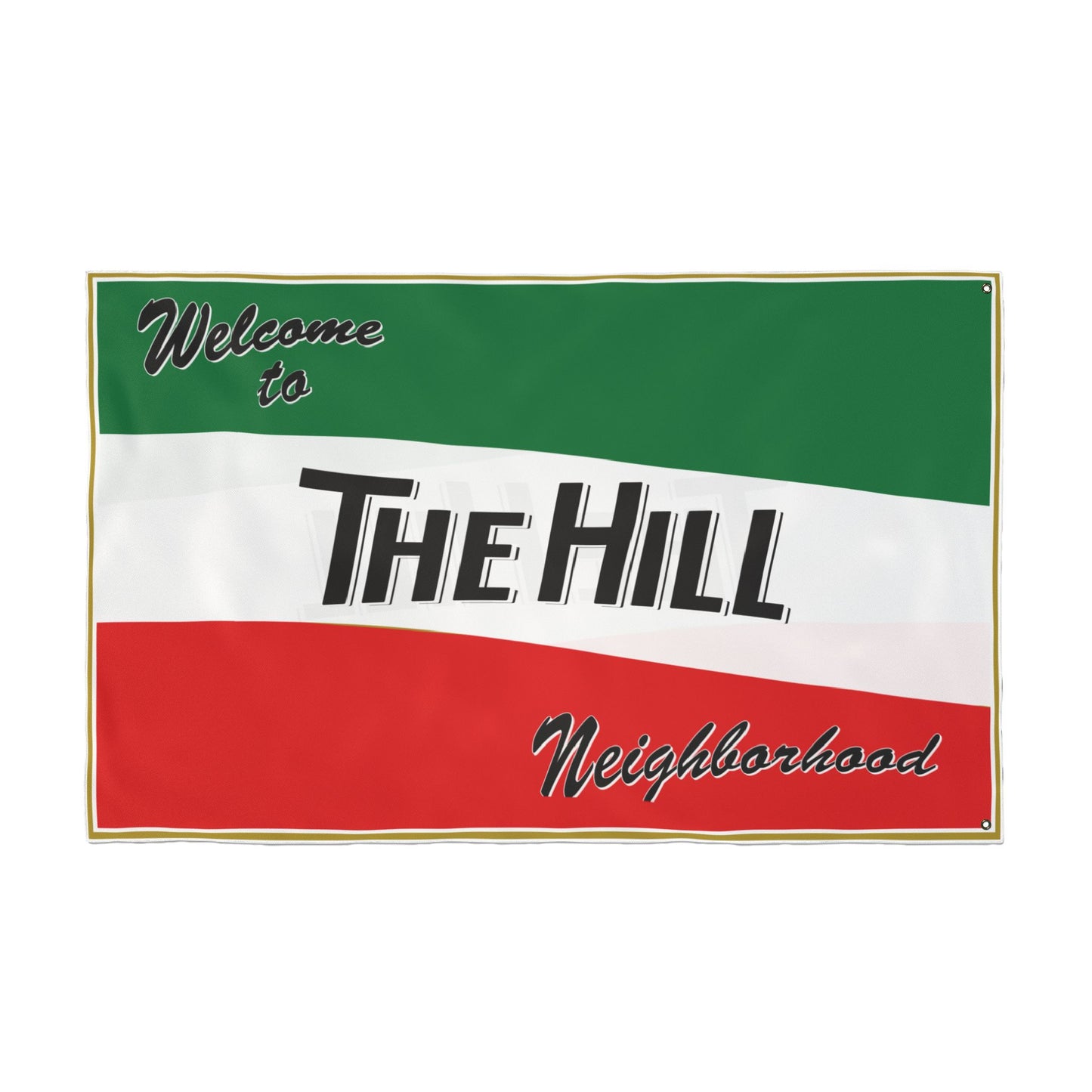 Double Sided Flag -Welcome to the Hill Neighborhood