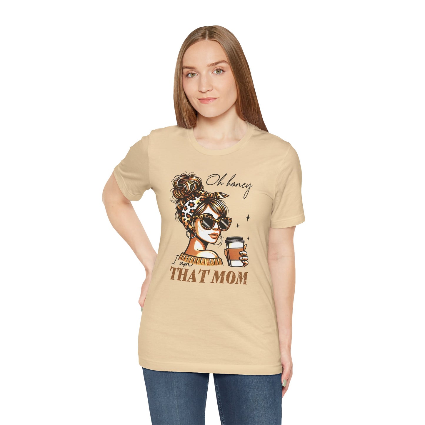 Oh Honey I am That Mom Tee