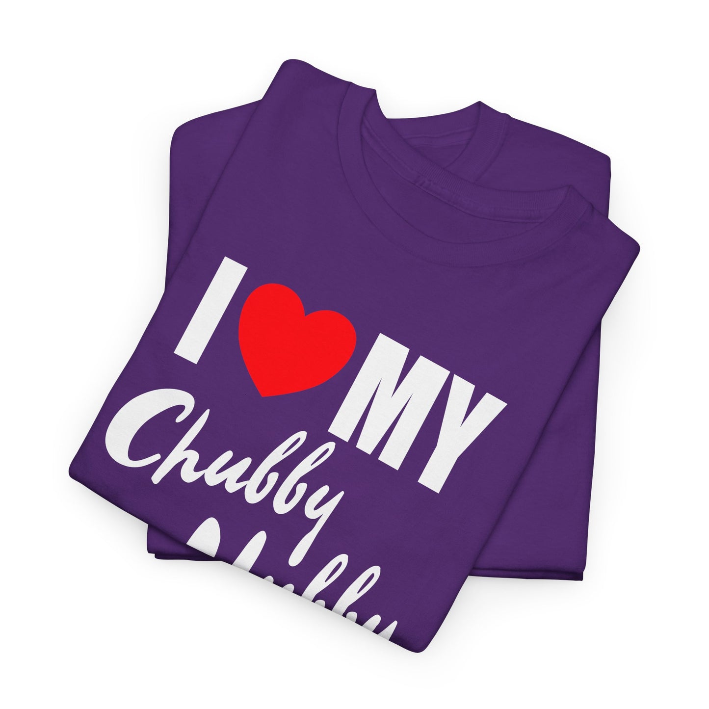 I Love My Chubby Hubby T-Shirt — Cute Couples Valentine Tee