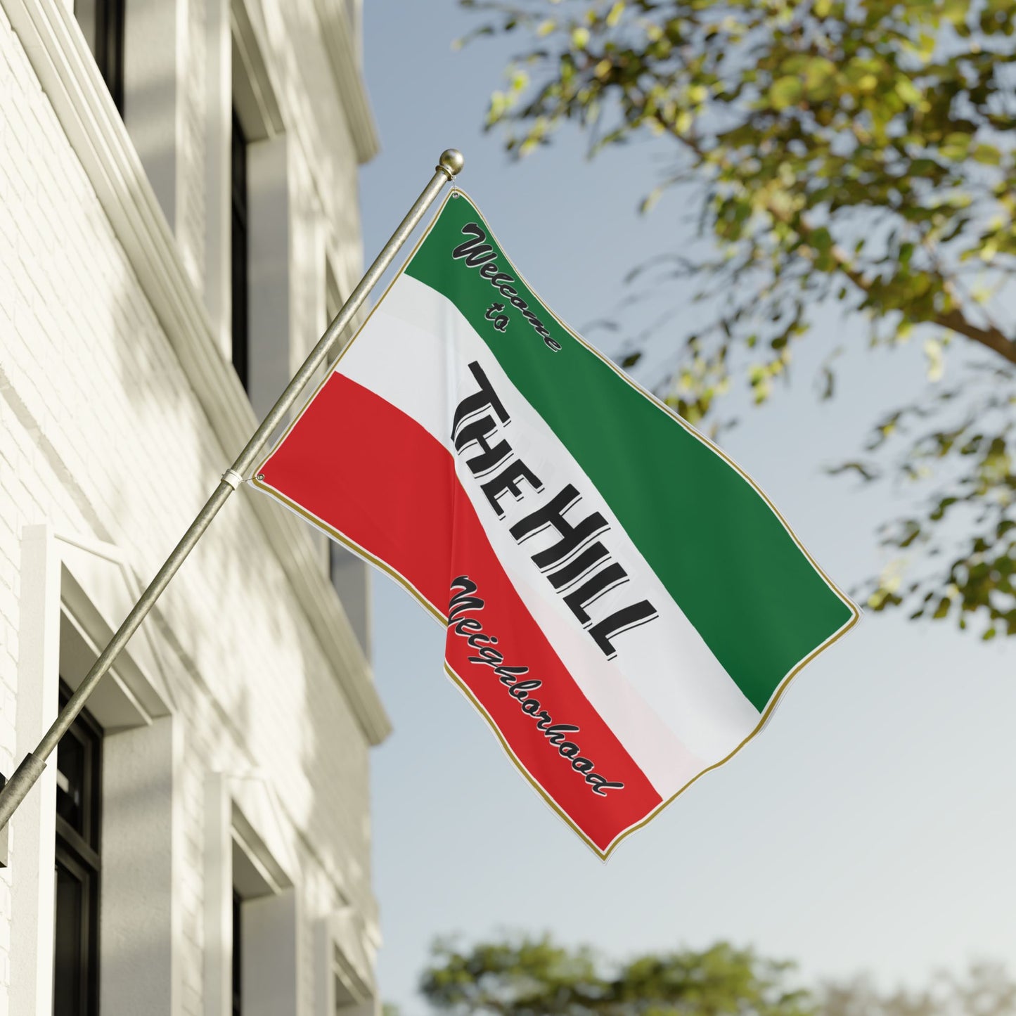 Double Sided Flag -Welcome to the Hill Neighborhood