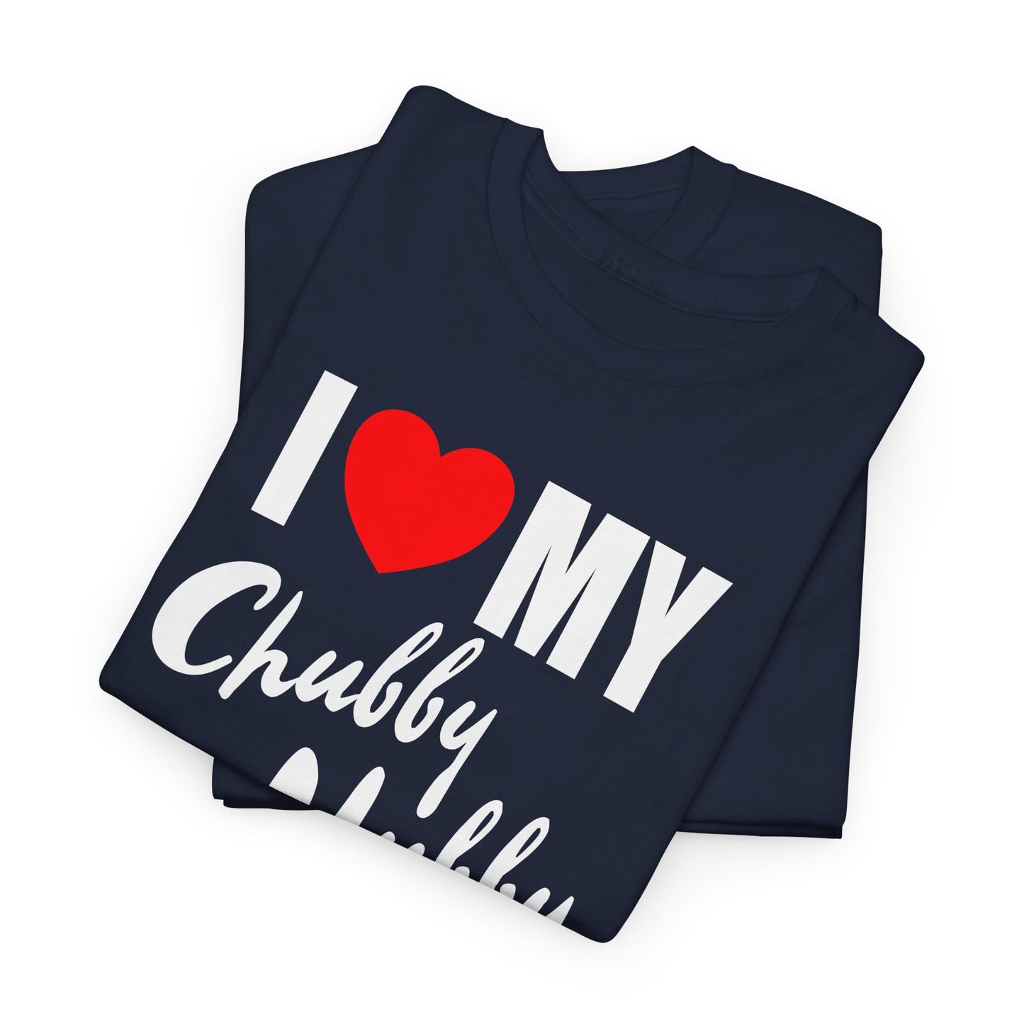I Love My Chubby Hubby T-Shirt — Cute Couples Valentine Tee