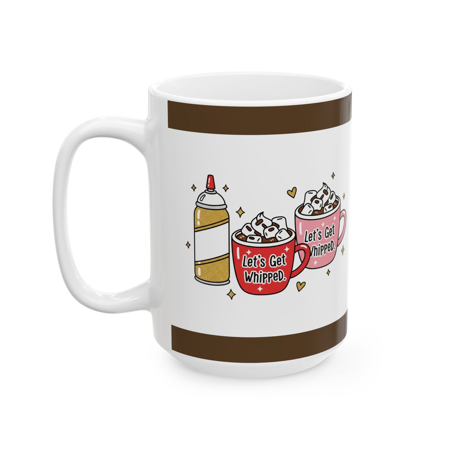 Coffee Mug - Lets Get Whipped (11oz, 15oz)