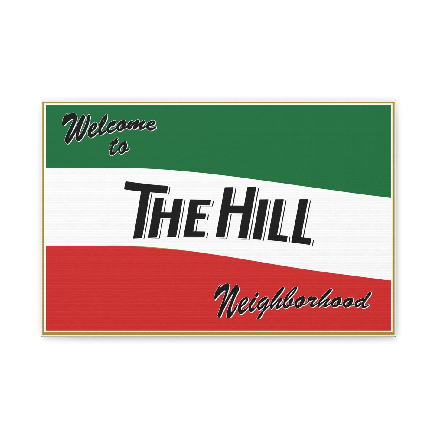 Stretched Canvas - Welcome to The Hill Neighborhood