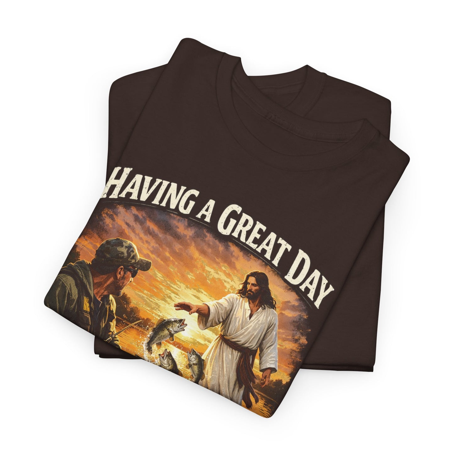 T‑Shirt — "Having a Great Day Then This Guy Shows Up" Fishing & Jesus Graphic