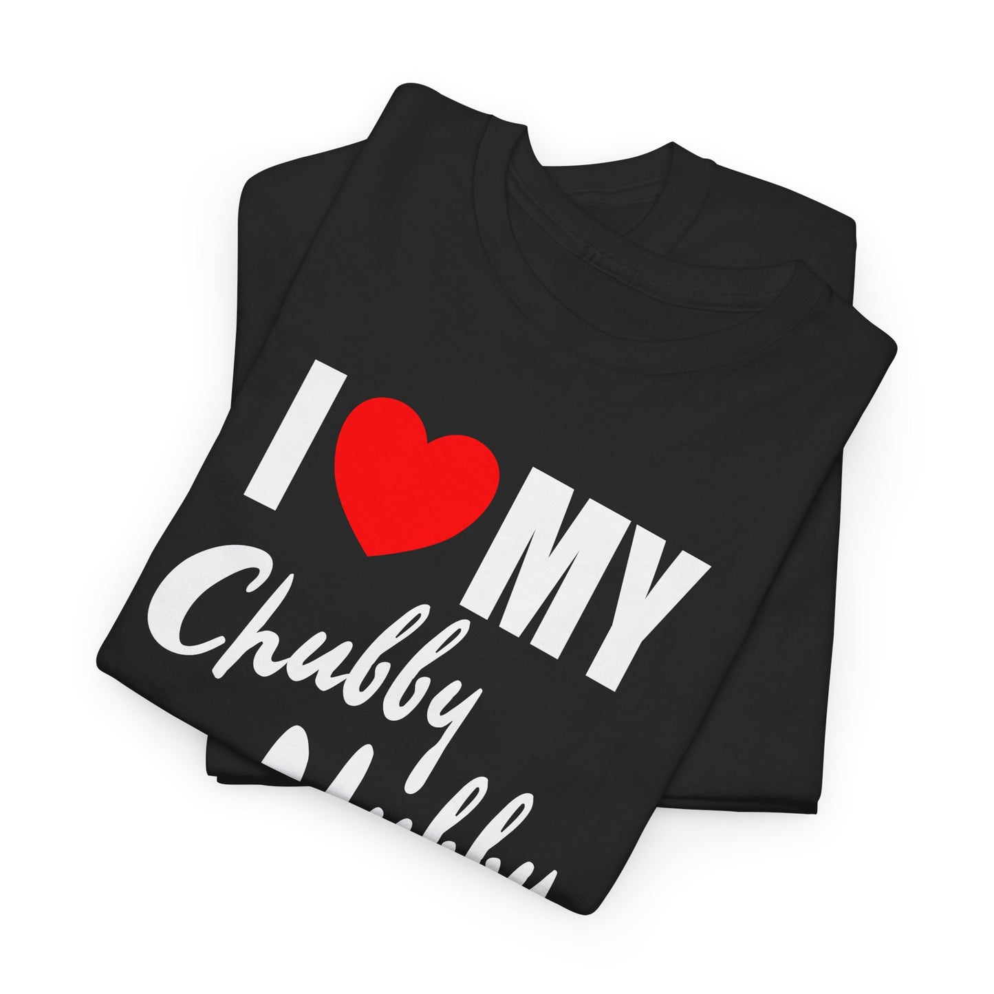 I Love My Chubby Hubby T-Shirt — Cute Couples Valentine Tee