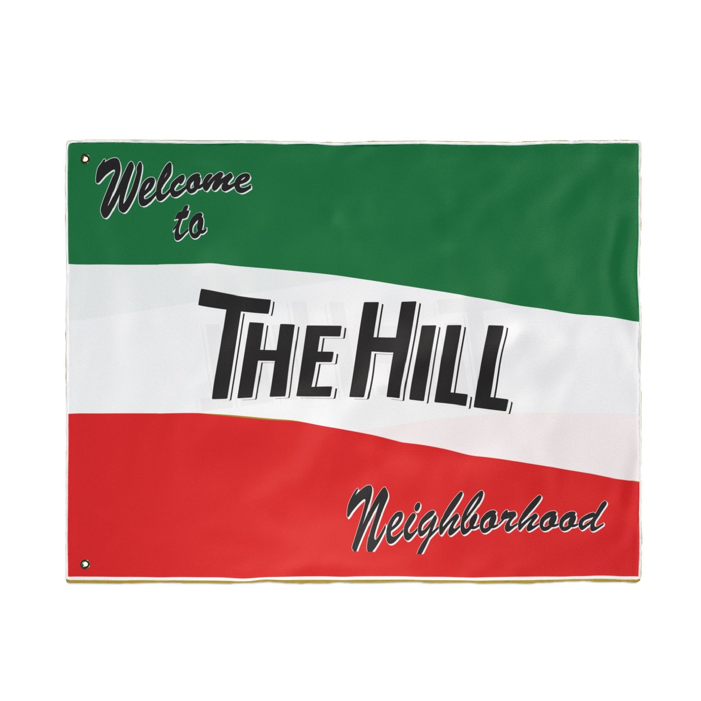 Double Sided Flag -Welcome to the Hill Neighborhood