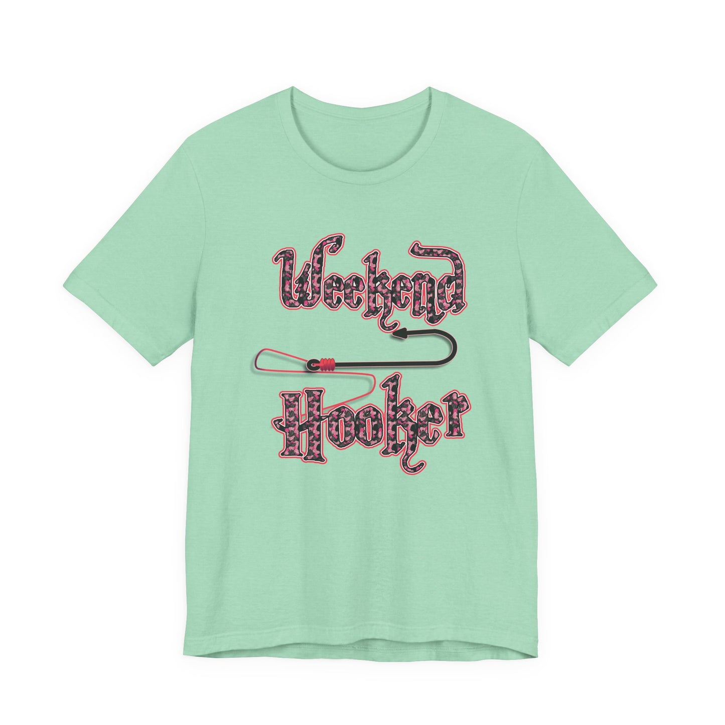 Weekend Hooker T-shirt