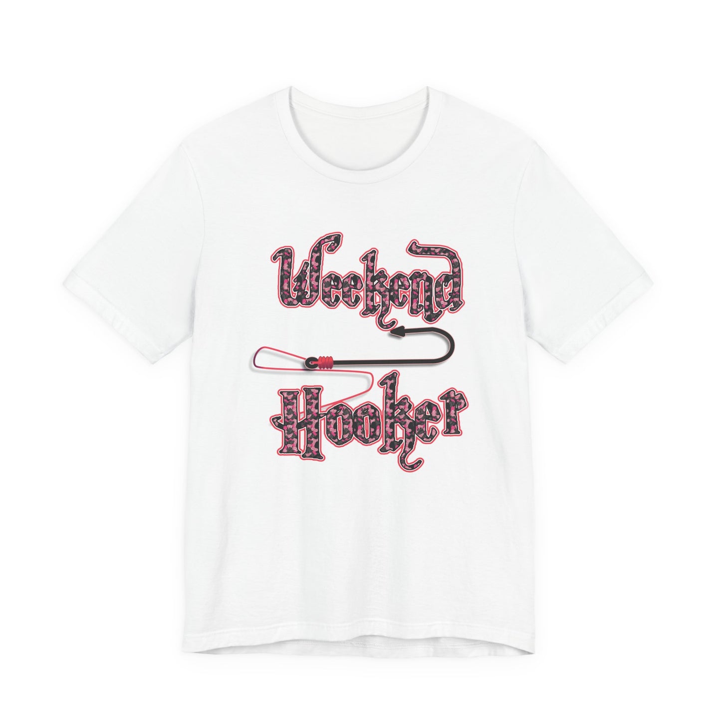 Weekend Hooker T-shirt