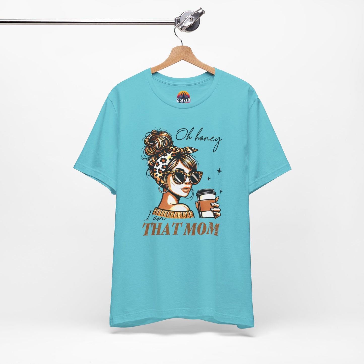 Oh Honey I am That Mom Tee