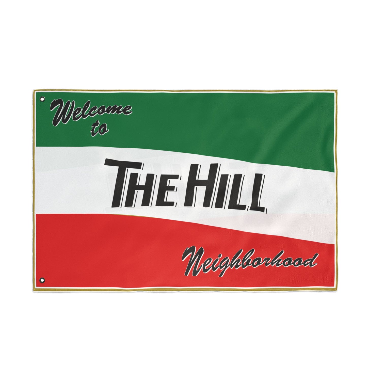 Double Sided Flag -Welcome to the Hill Neighborhood