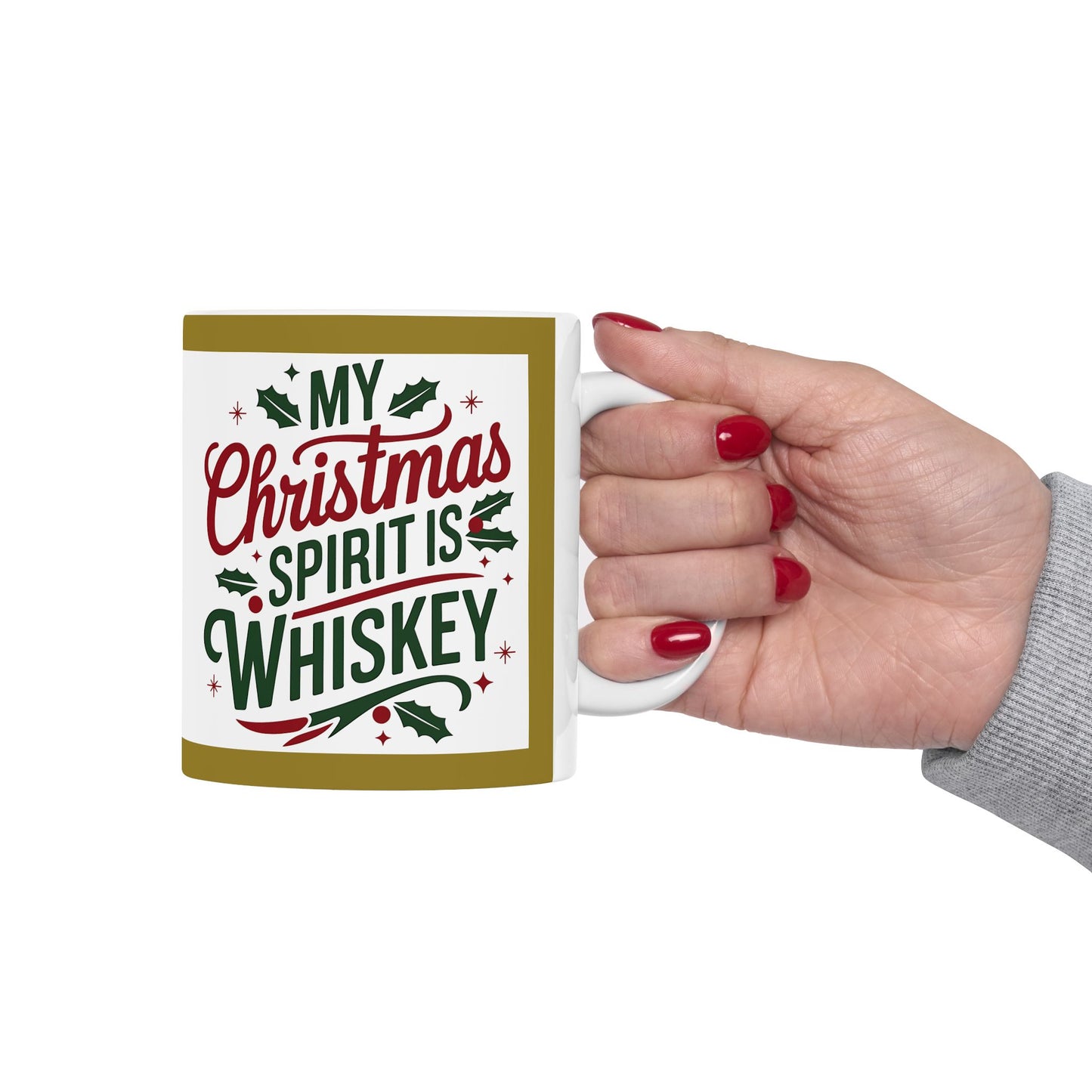 Mug - My Christmas Spirit is Wiskey - Ceramic Mug 11oz 15oz