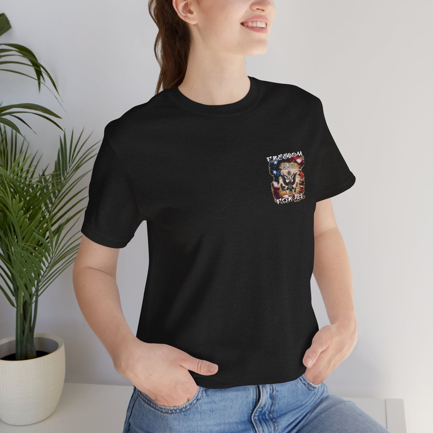 Freedom For All Unisex Tee - Bella Canvas Front & Back Print