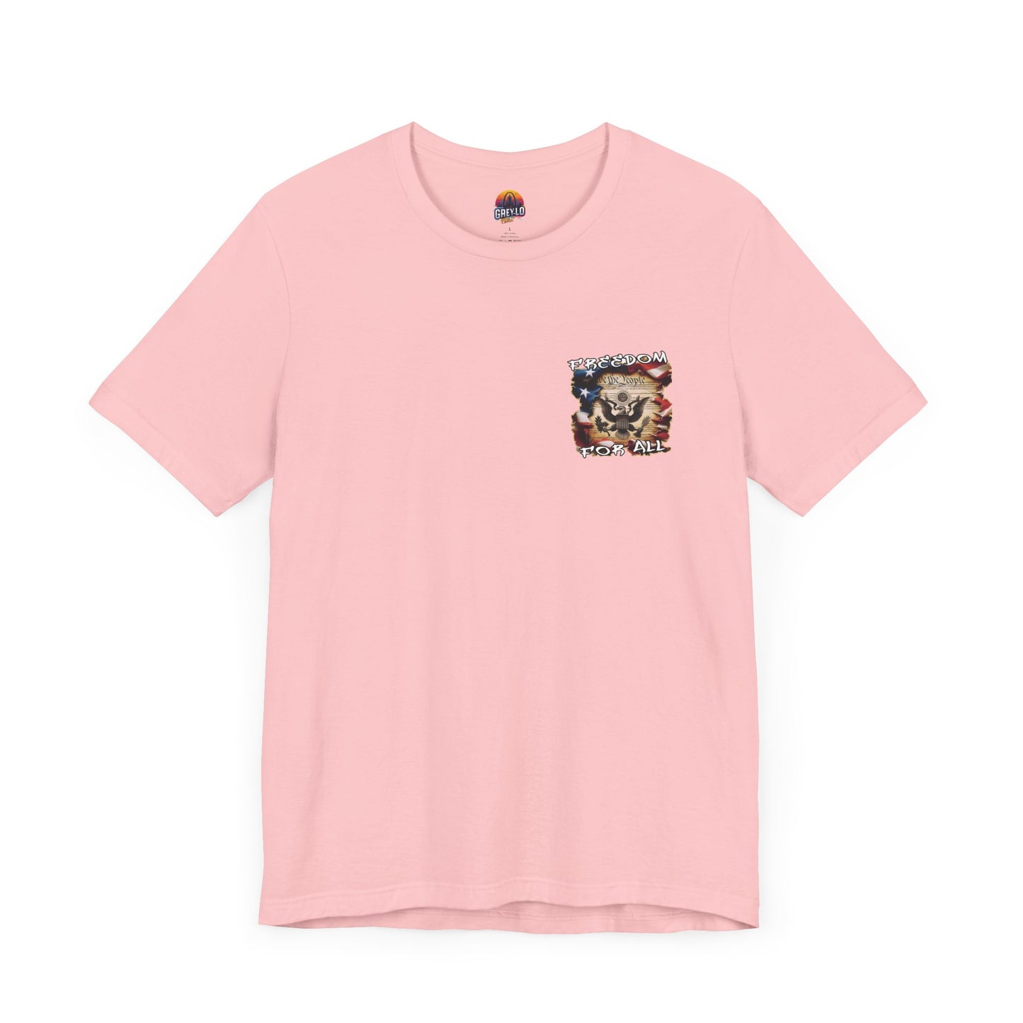 Freedom For All Unisex Tee - Bella Canvas Front & Back Print