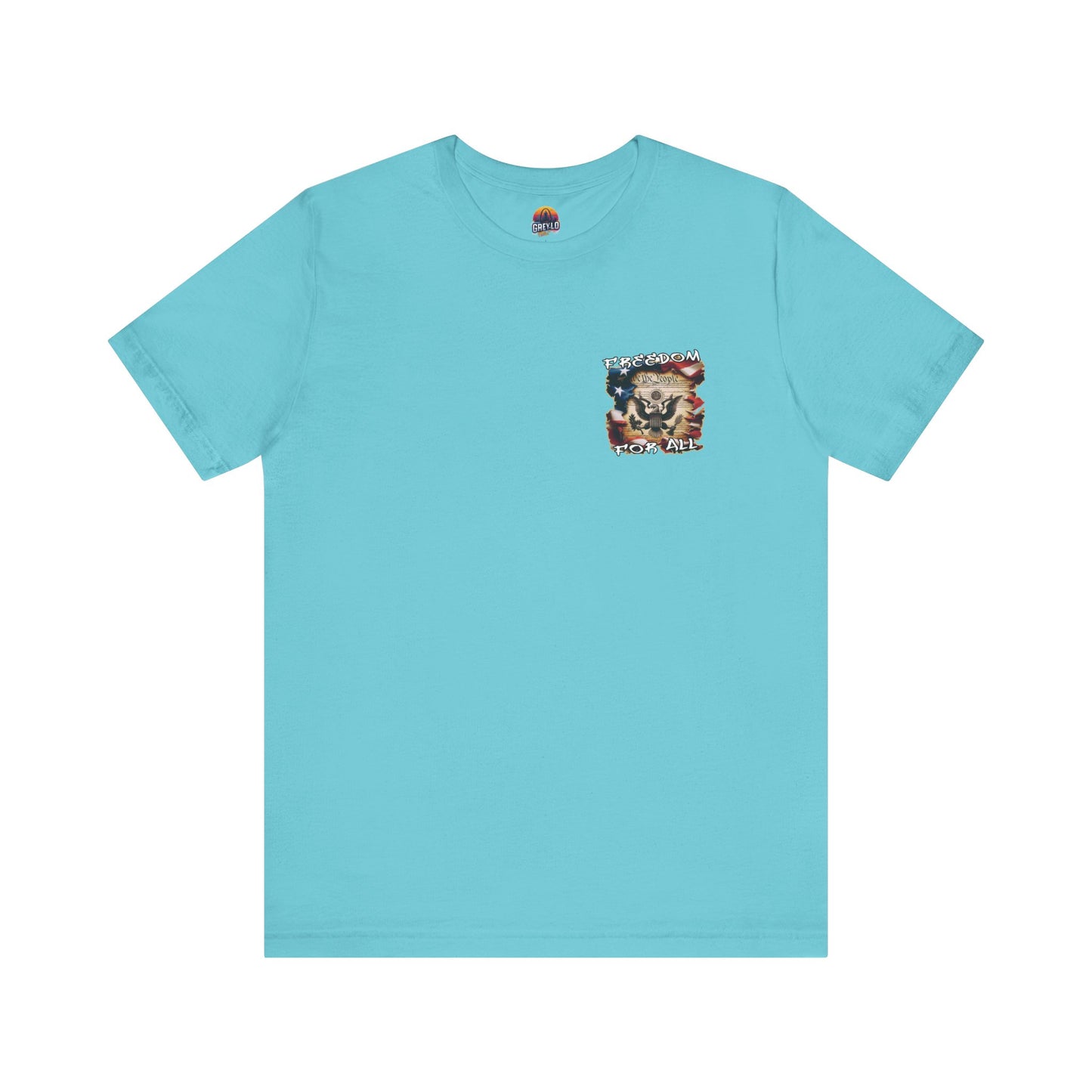 Freedom For All Unisex Tee - Bella Canvas Front & Back Print