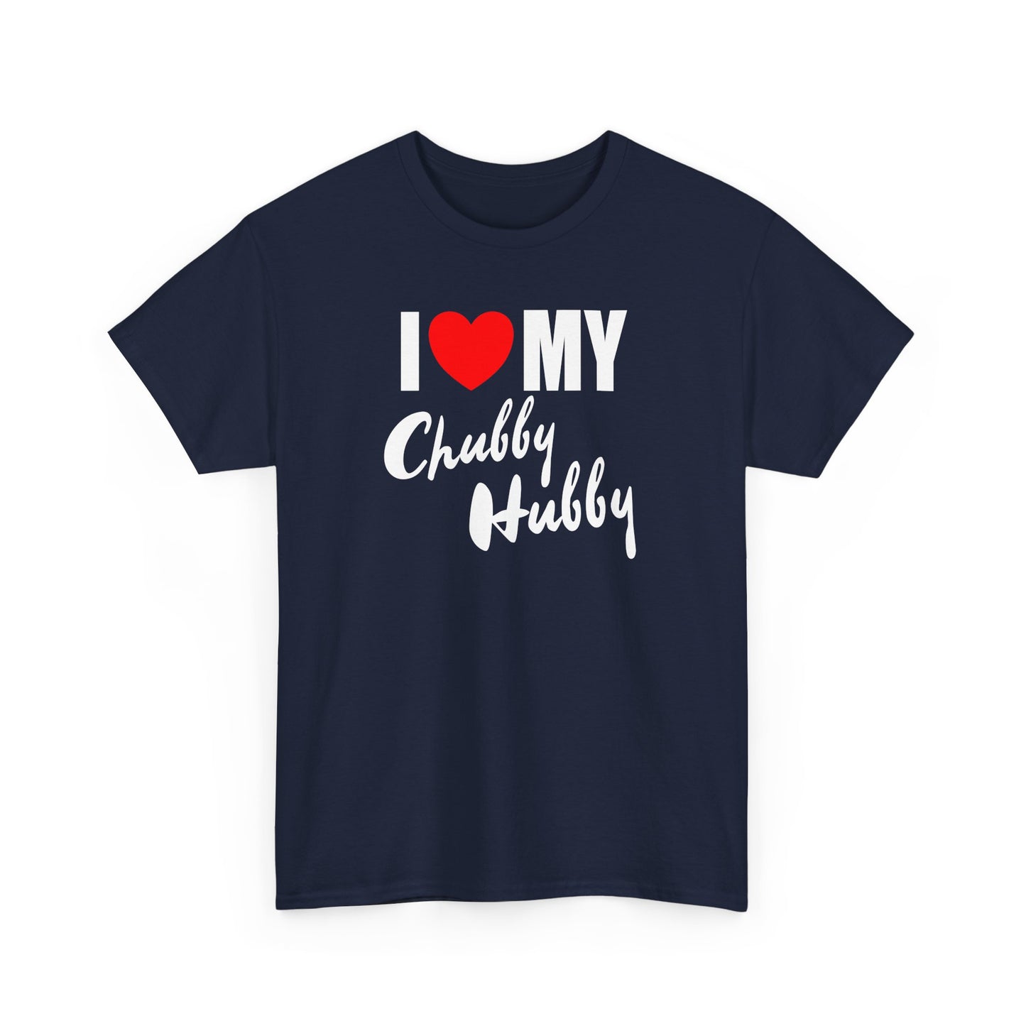I Love My Chubby Hubby T-Shirt — Cute Couples Valentine Tee
