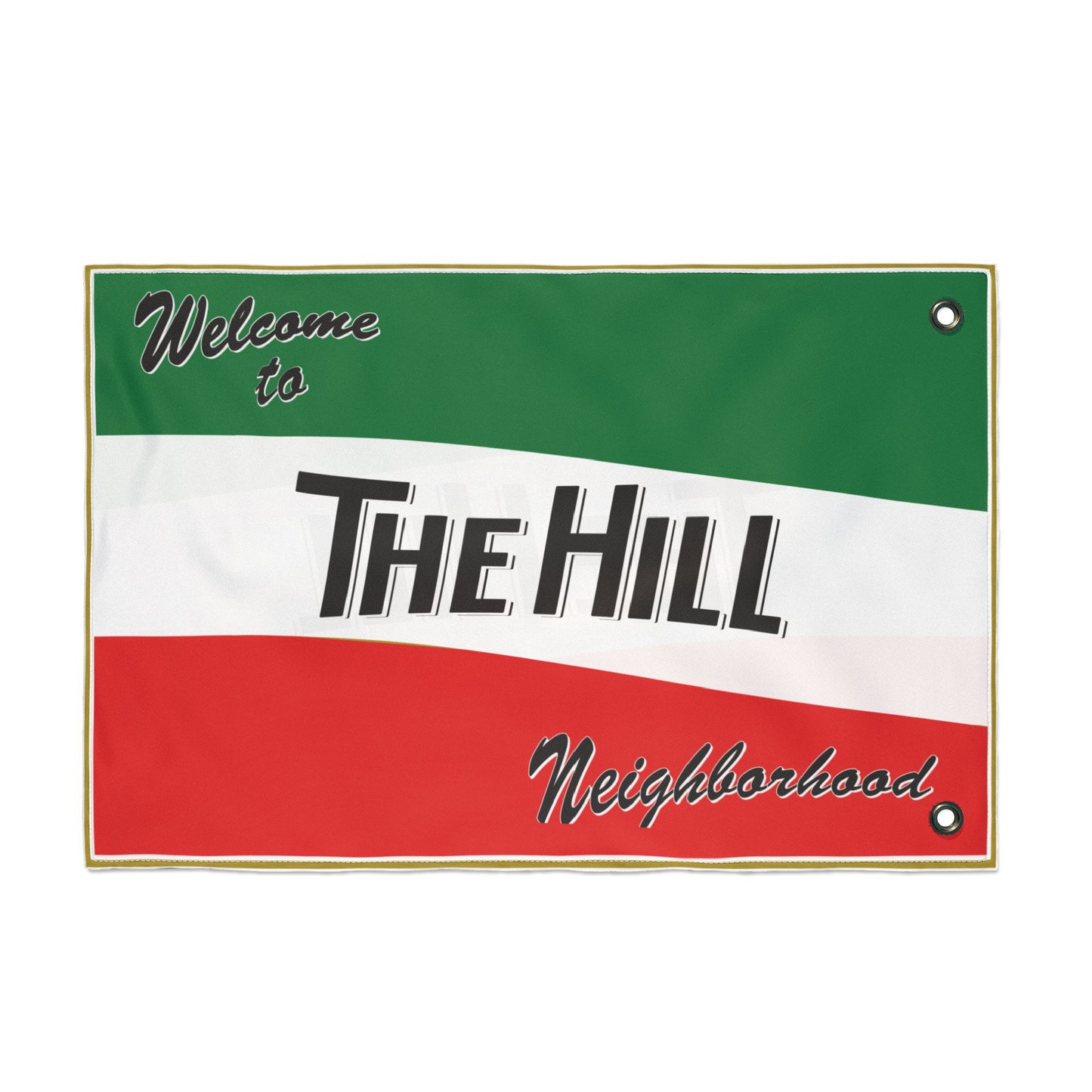 Double Sided Flag -Welcome to the Hill Neighborhood