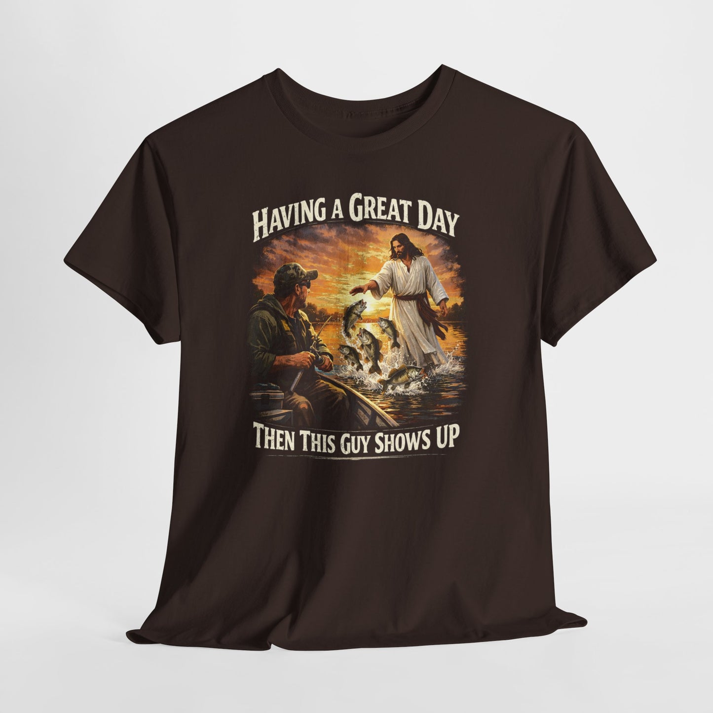 T‑Shirt — "Having a Great Day Then This Guy Shows Up" Fishing & Jesus Graphic