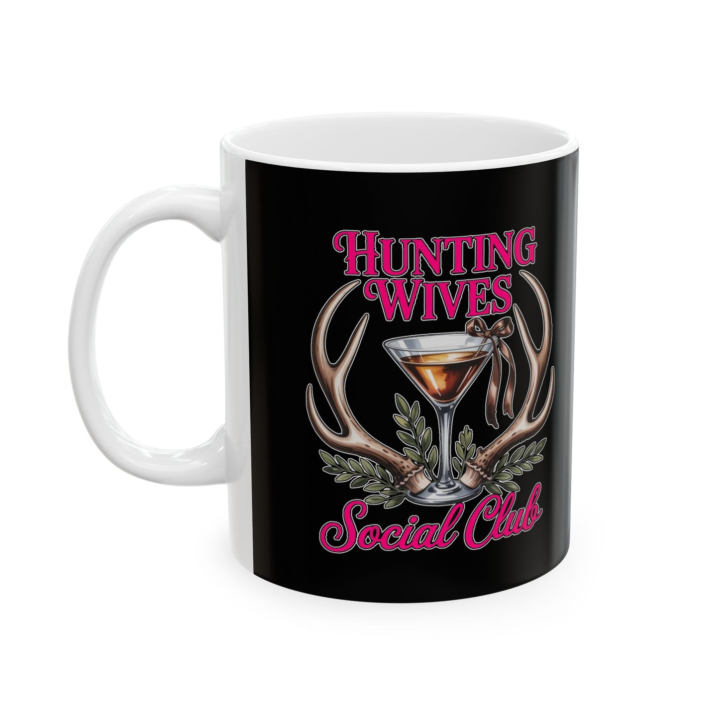 Ceramic Mug, (11oz, 15oz)-Hunting Wives Design