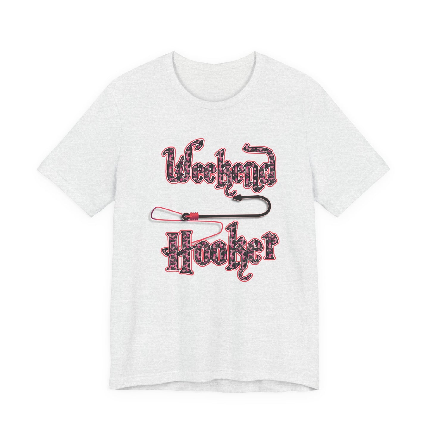 Weekend Hooker T-shirt