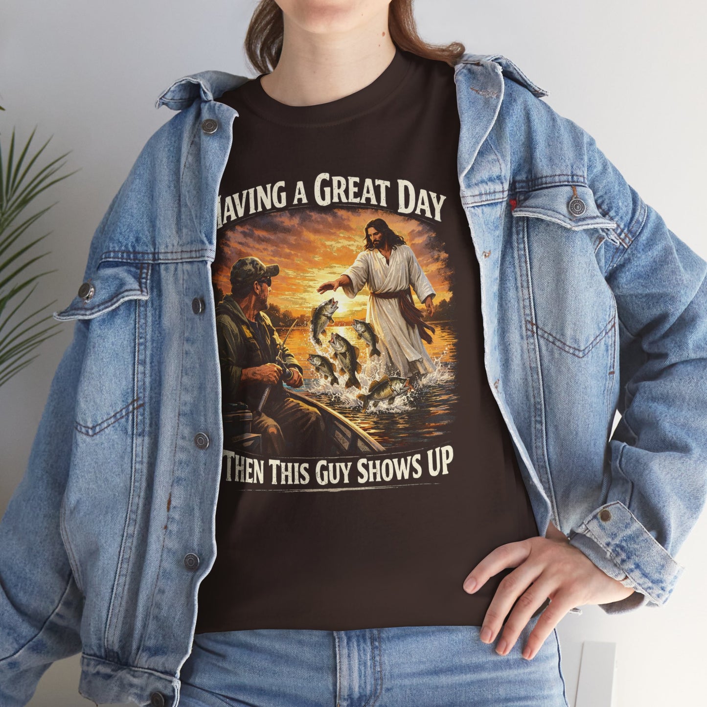 T‑Shirt — "Having a Great Day Then This Guy Shows Up" Fishing & Jesus Graphic