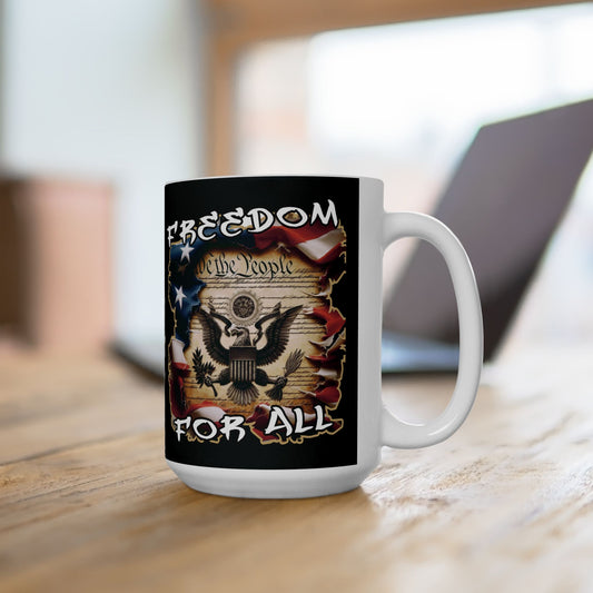 Freedom For All Ceramic Mug, (11oz, 15oz)