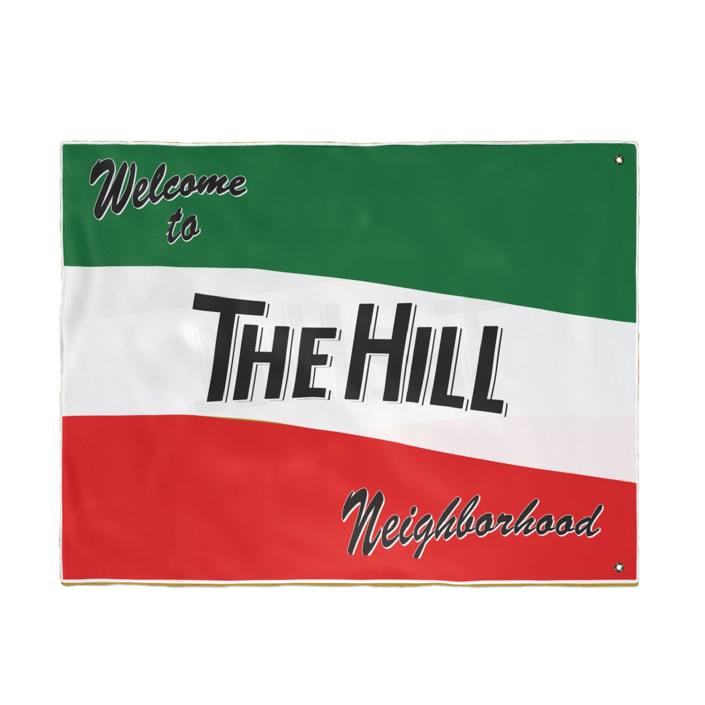 Double Sided Flag -Welcome to the Hill Neighborhood