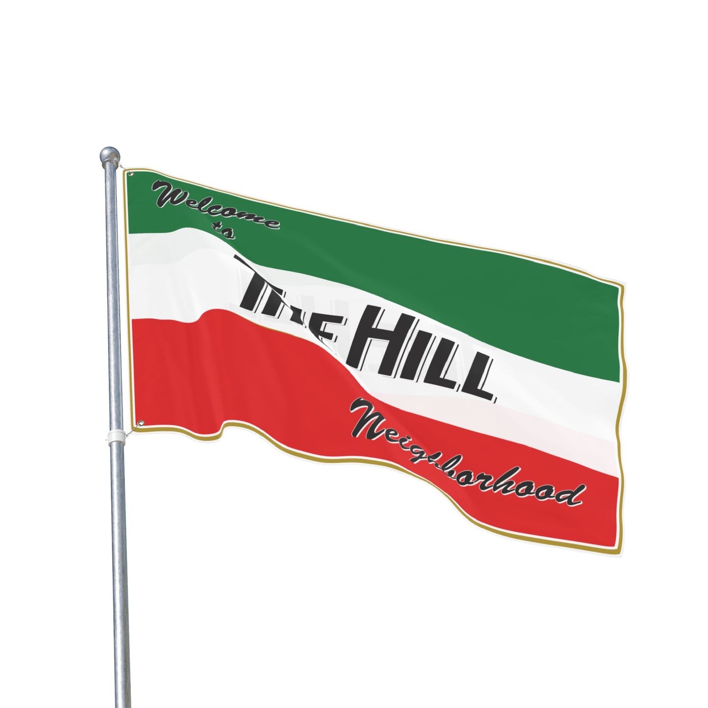 Double Sided Flag -Welcome to the Hill Neighborhood