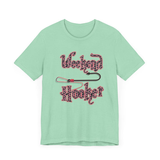 Weekend Hooker T-shirt