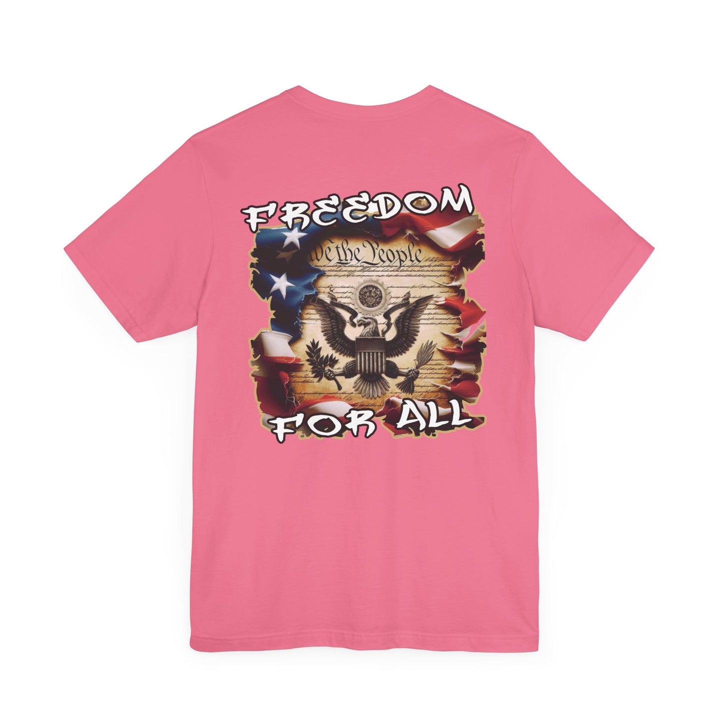 Freedom For All Unisex Tee - Bella Canvas Front & Back Print