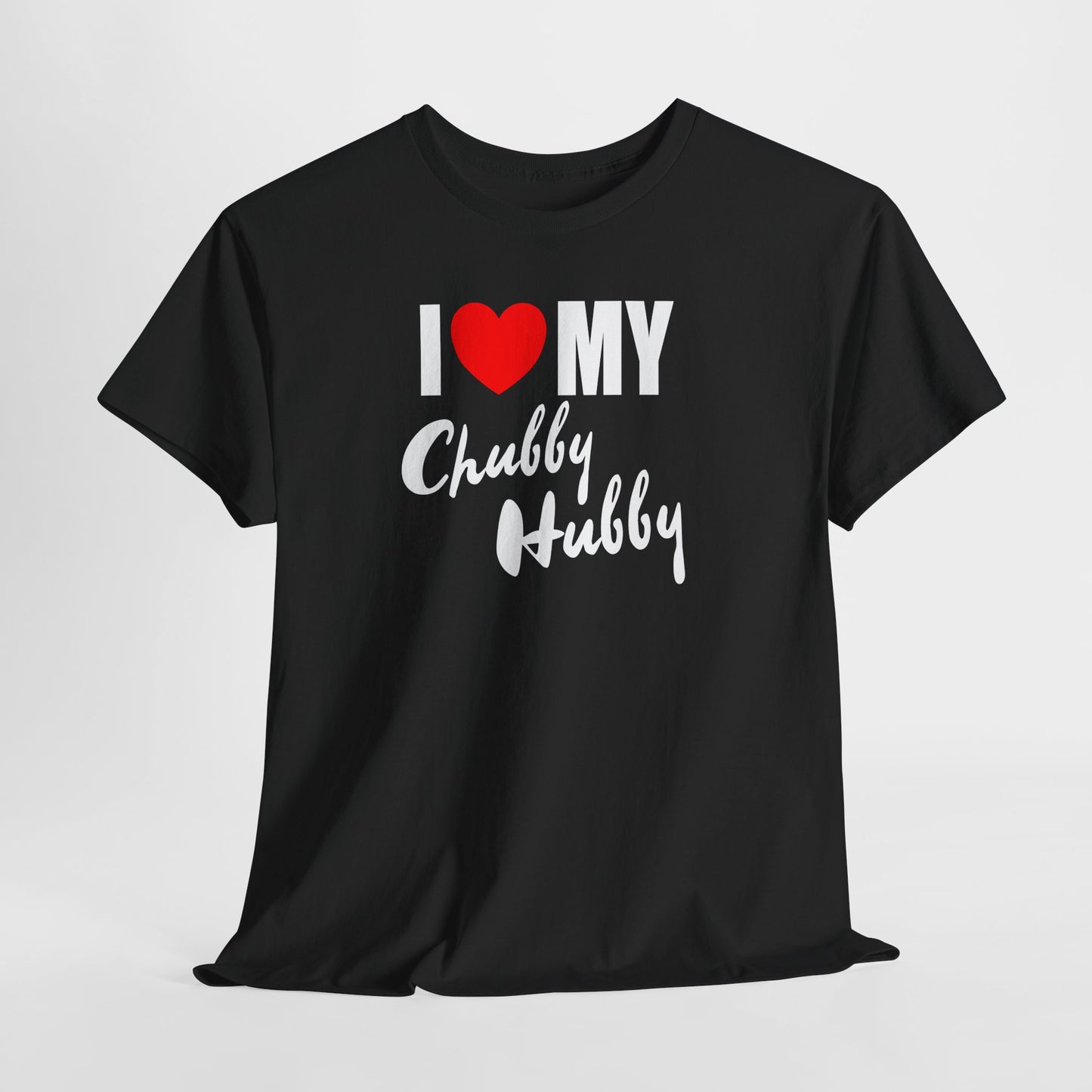 I Love My Chubby Hubby T-Shirt — Cute Couples Valentine Tee