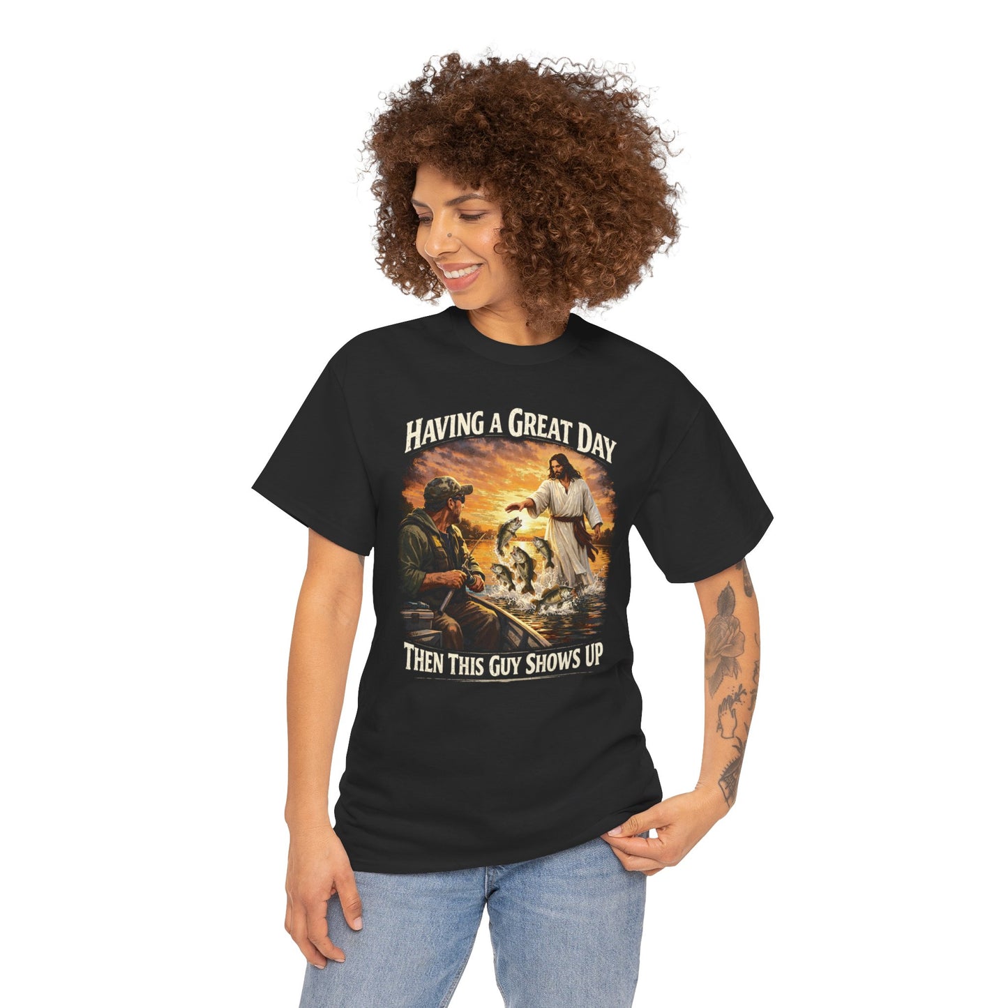 T‑Shirt — "Having a Great Day Then This Guy Shows Up" Fishing & Jesus Graphic