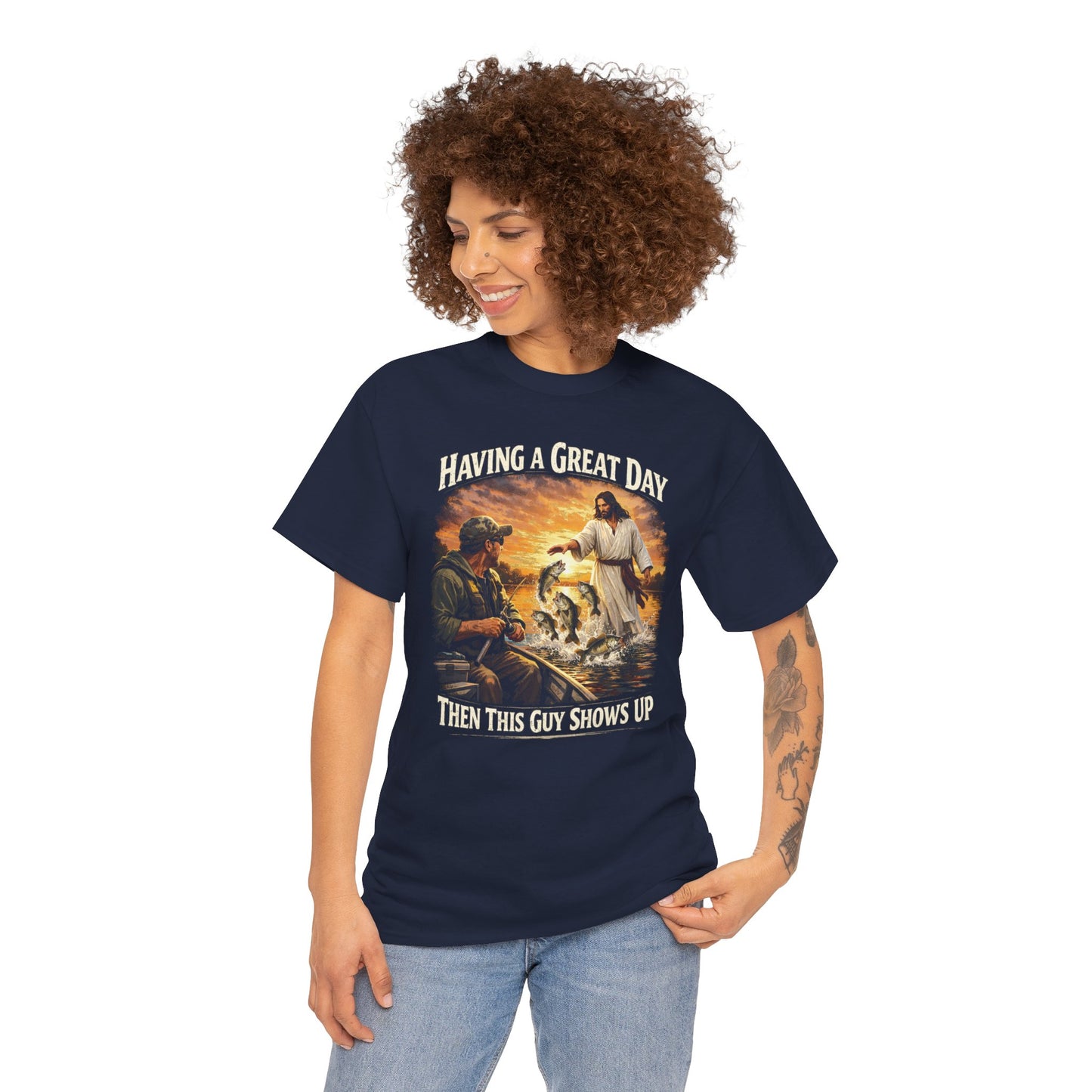 T‑Shirt — "Having a Great Day Then This Guy Shows Up" Fishing & Jesus Graphic