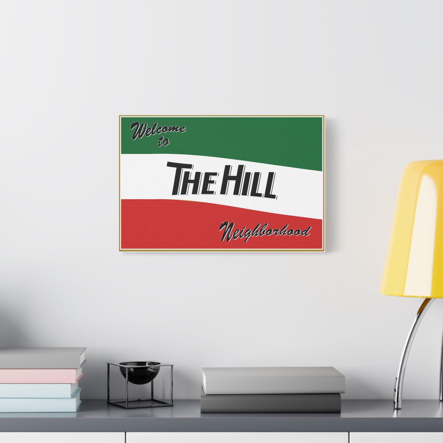 Stretched Canvas - Welcome to The Hill Neighborhood