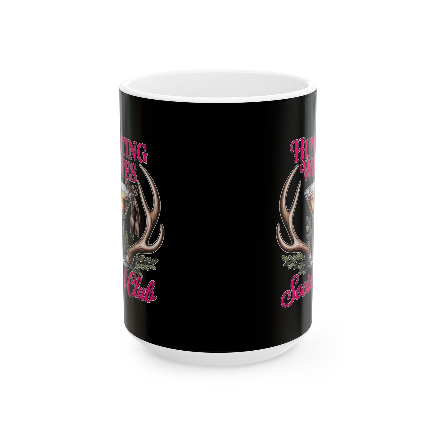 Ceramic Mug, (11oz, 15oz)-Hunting Wives Design