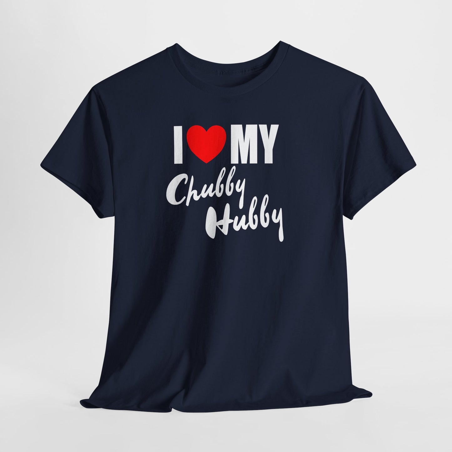 I Love My Chubby Hubby T-Shirt — Cute Couples Valentine Tee