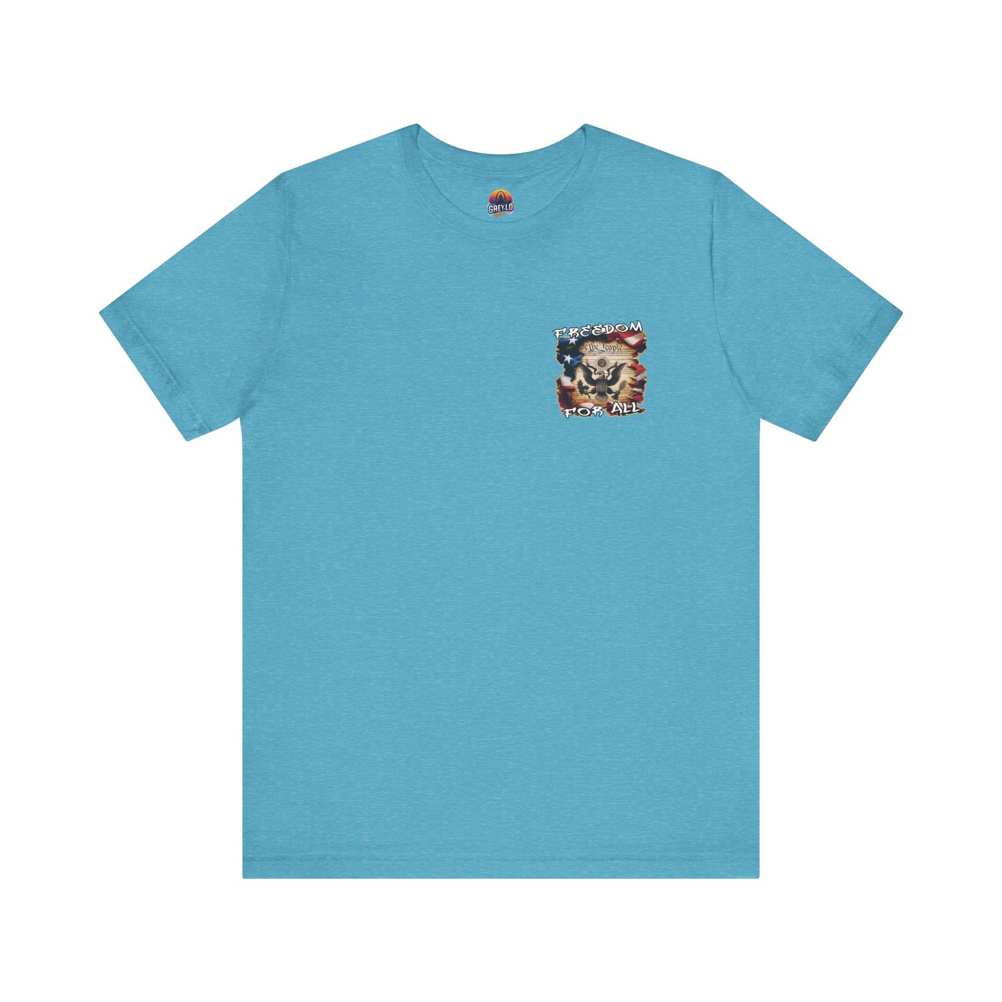 Freedom For All Unisex Tee - Bella Canvas Front & Back Print